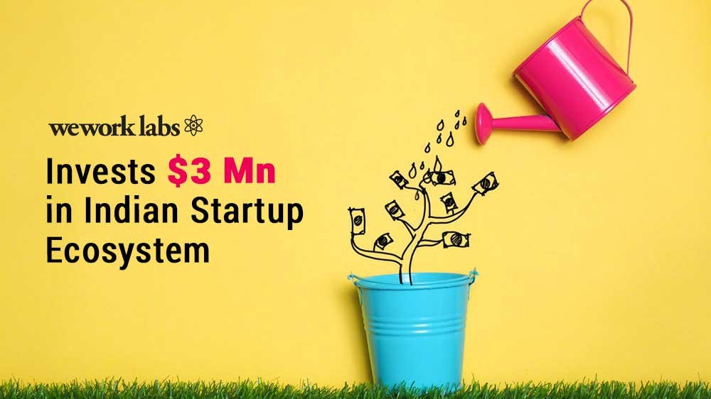WeWork Labs Invests $3 Mn In Indian Startup Ecosystem