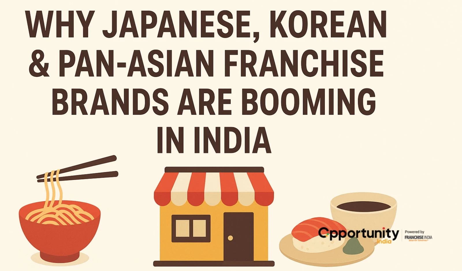 Why Japanese, Korean & Pan-Asian franchise brands are booming in India