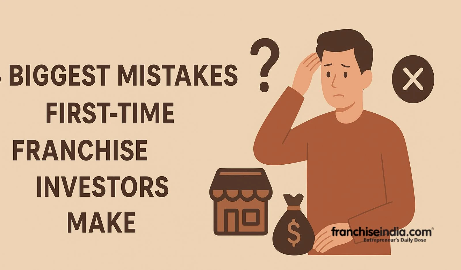 5 Biggest Mistakes First-Time Franchise Investors Make
