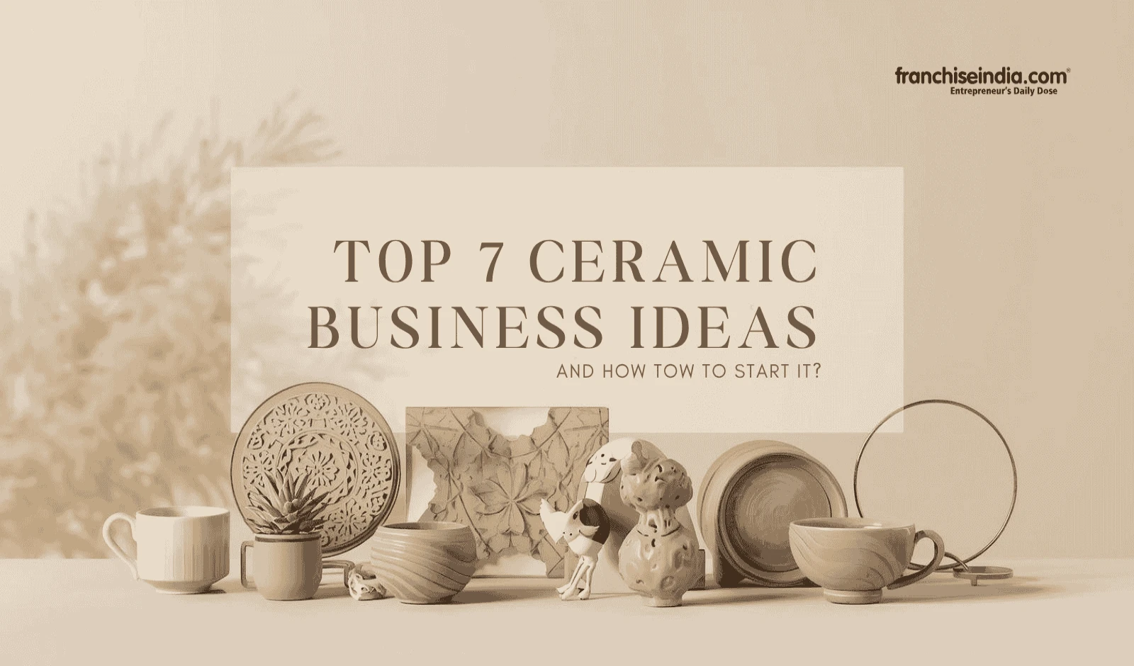 Top 7 Ceramic Business Ideas and How to Start?