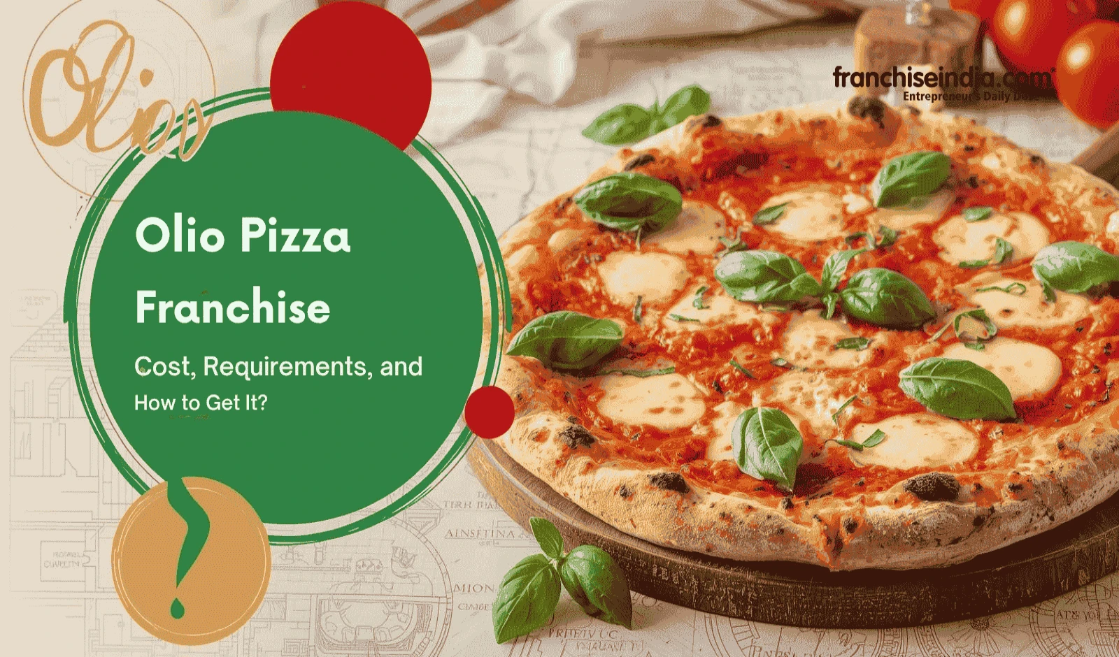 Olio Pizza Franchise: Cost, Requirements and How to Get?