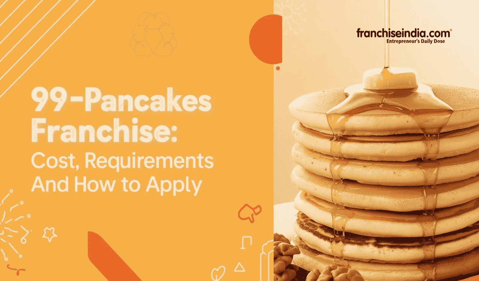 99 Pancakes Franchise: Cost, Requirements and How to Apply