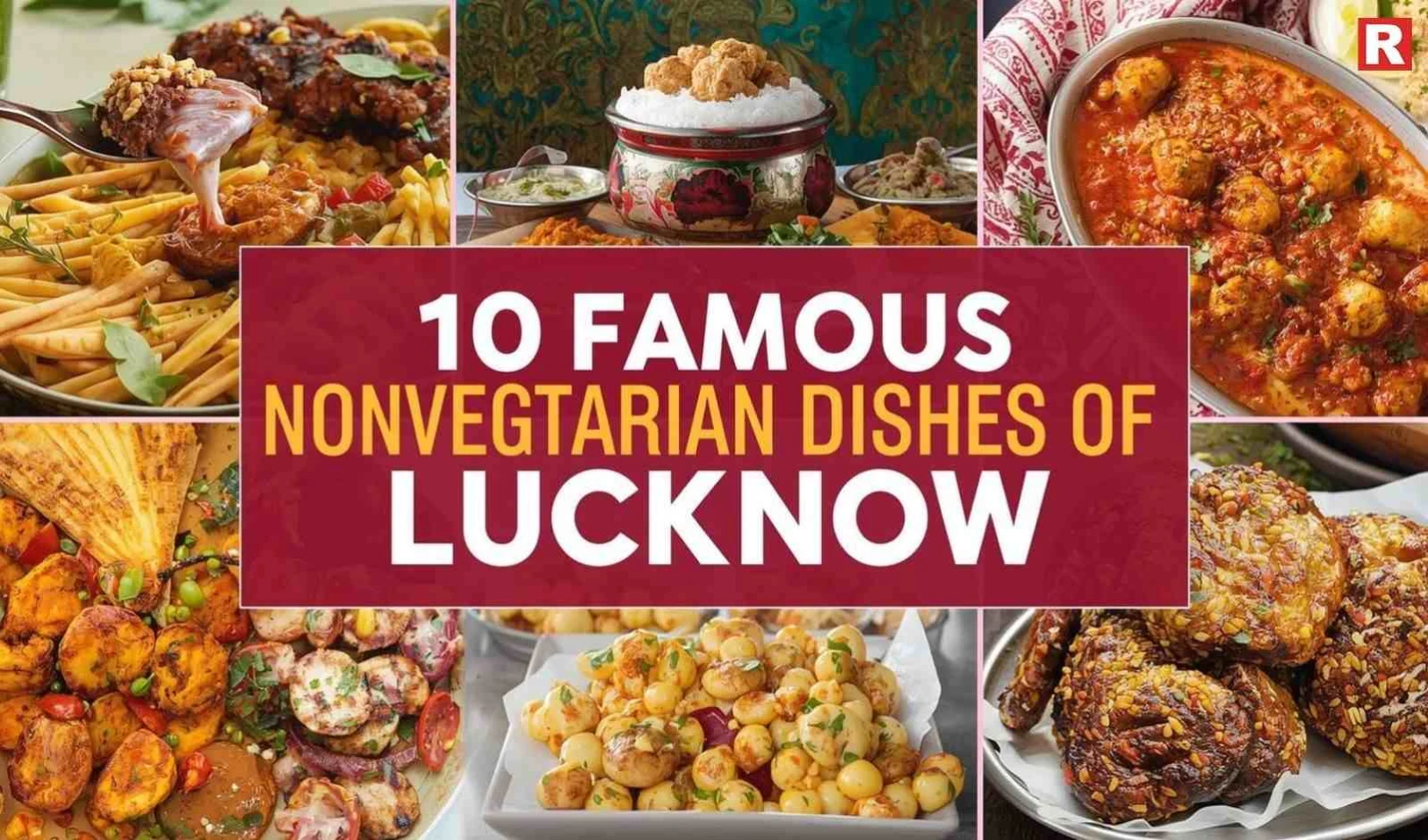 10 Famous Non-Vegetarian Dishes of Lucknow That Define Royal Awadhi Cuisine image