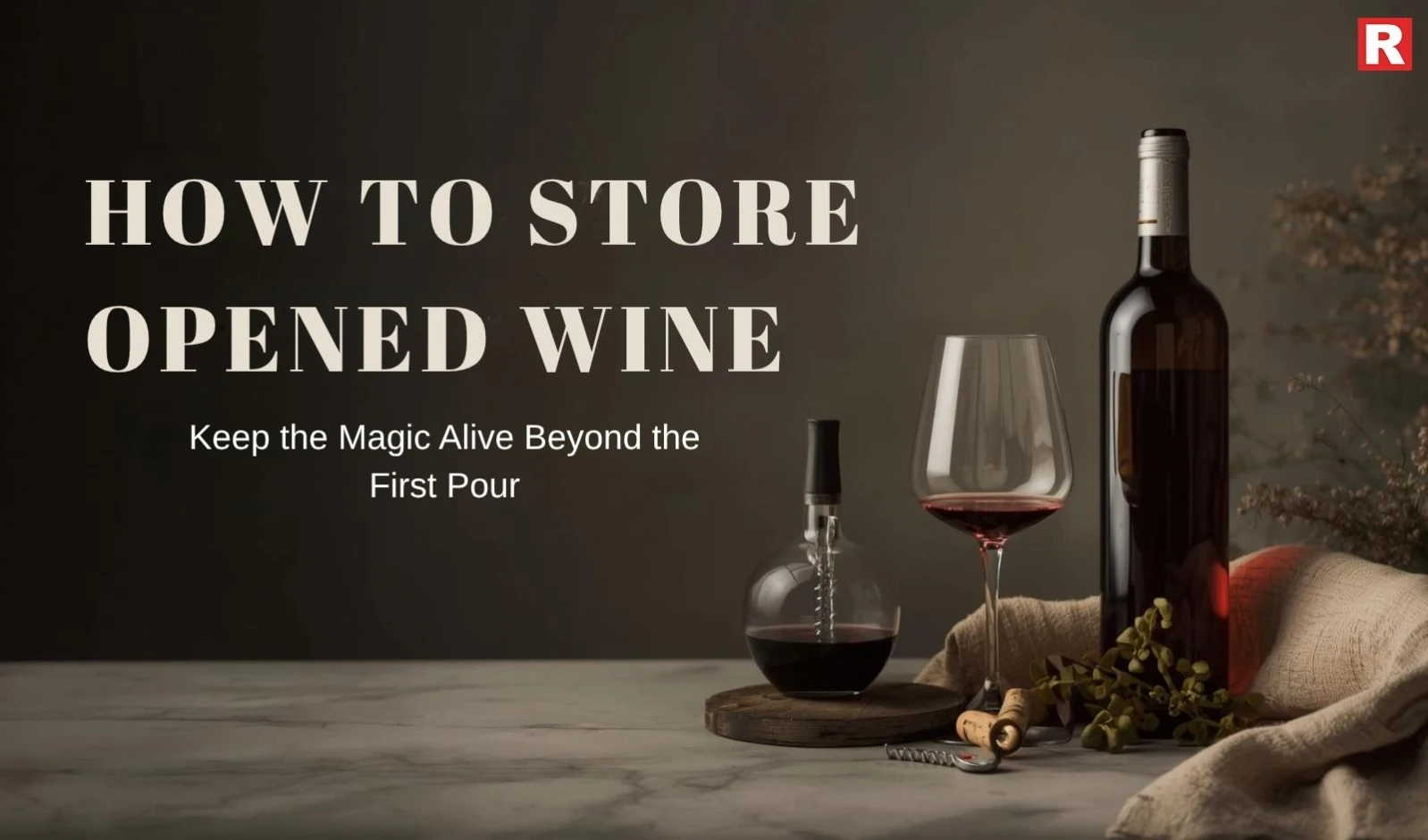 How to Store Opened Wine—Keep the Magic Alive Beyond the First Pour image
