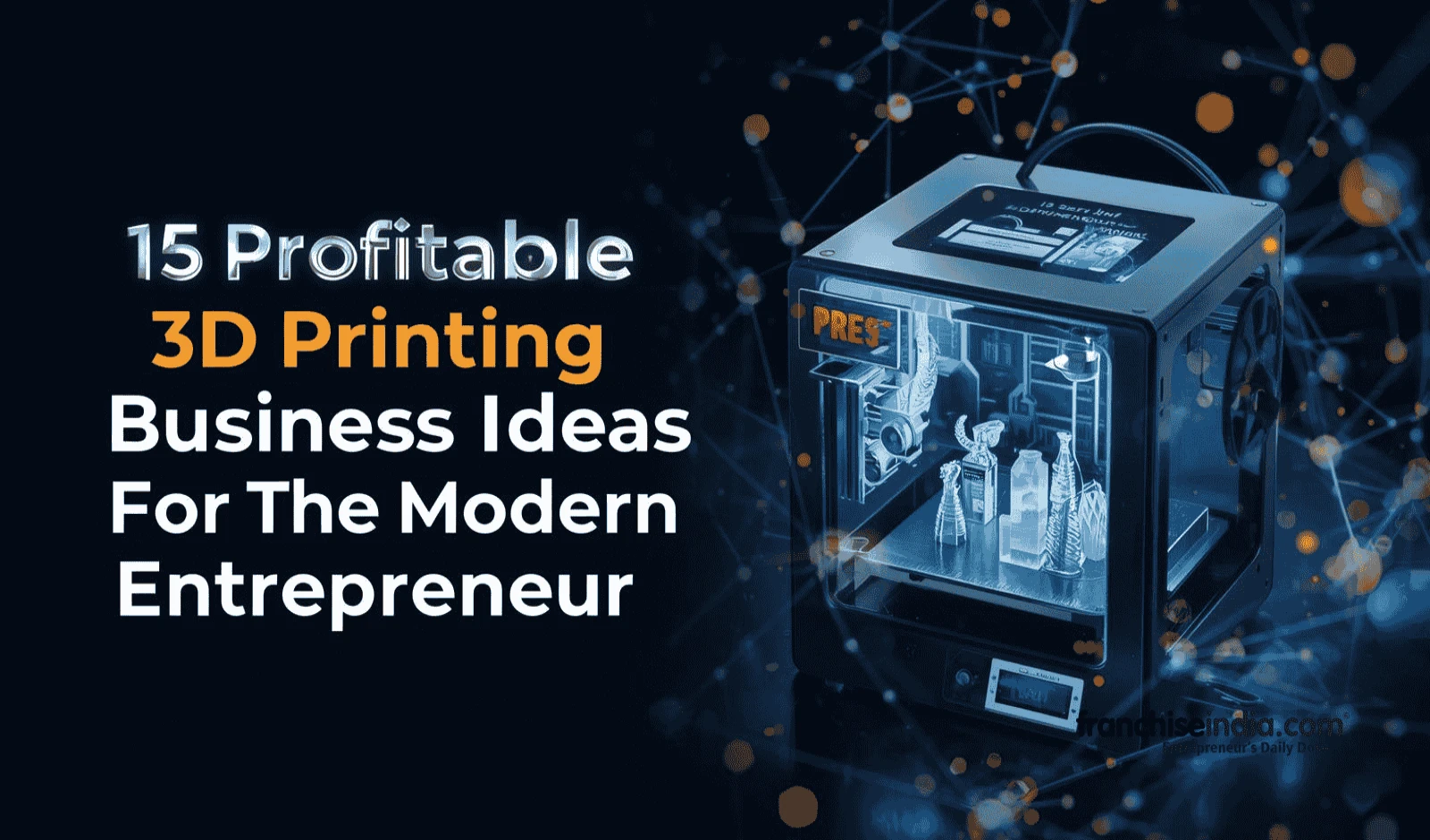 15 Profitable 3D Printing Business Ideas for the Modern Entrepreneur