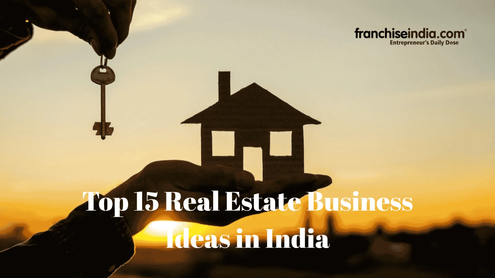Top 15 Real Estate Business Ideas in India