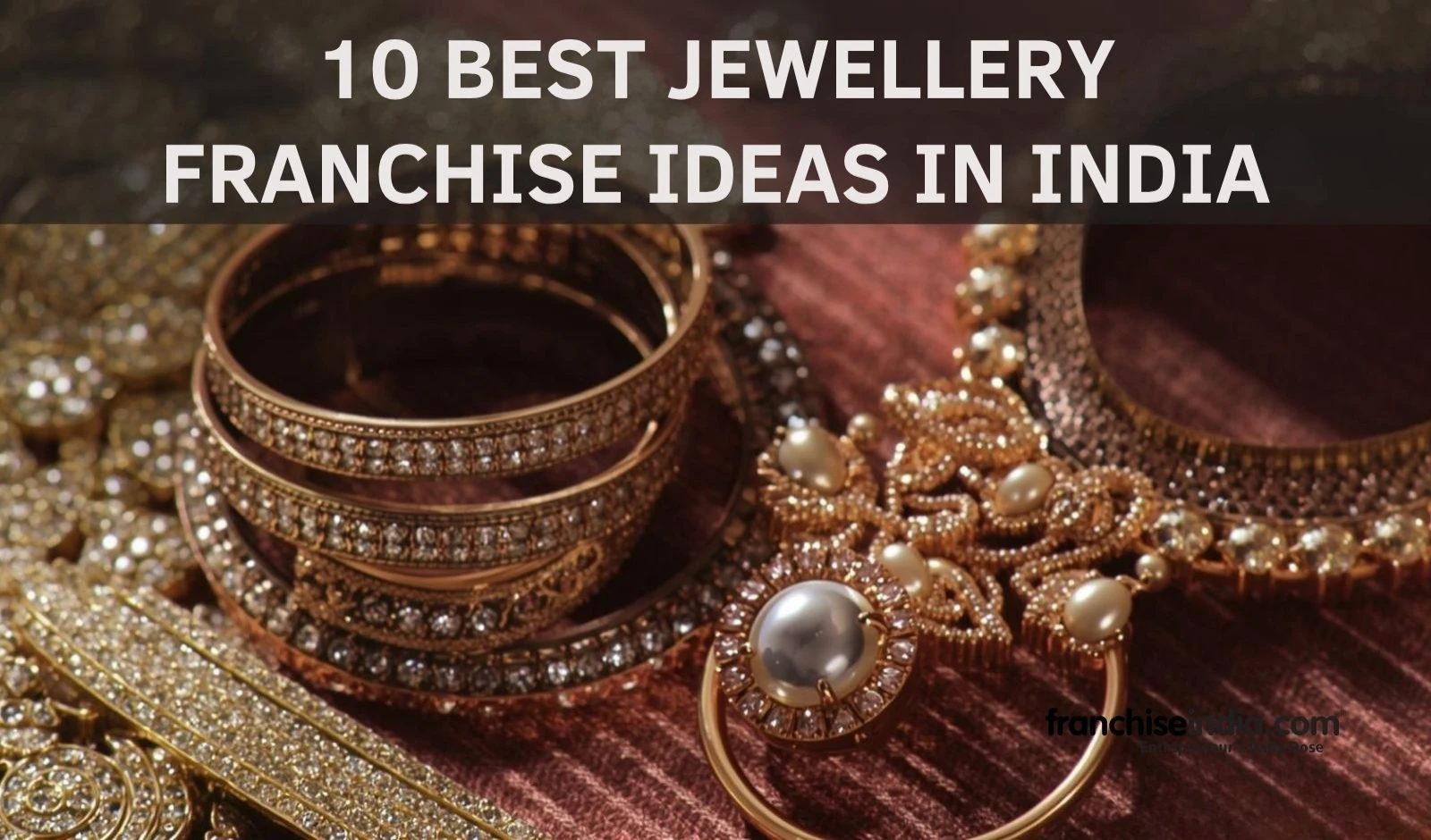 10 Best Jewellery Franchise Ideas in India