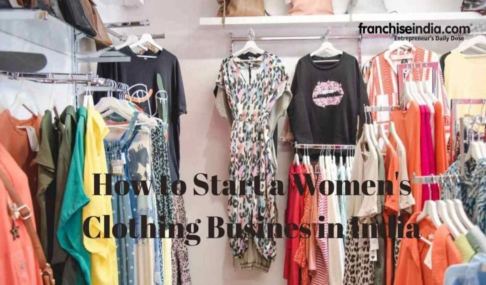 How to Start a Women's Clothing Business in India