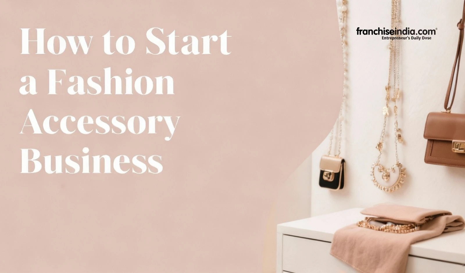 How to Start a Fashion Accessory Business