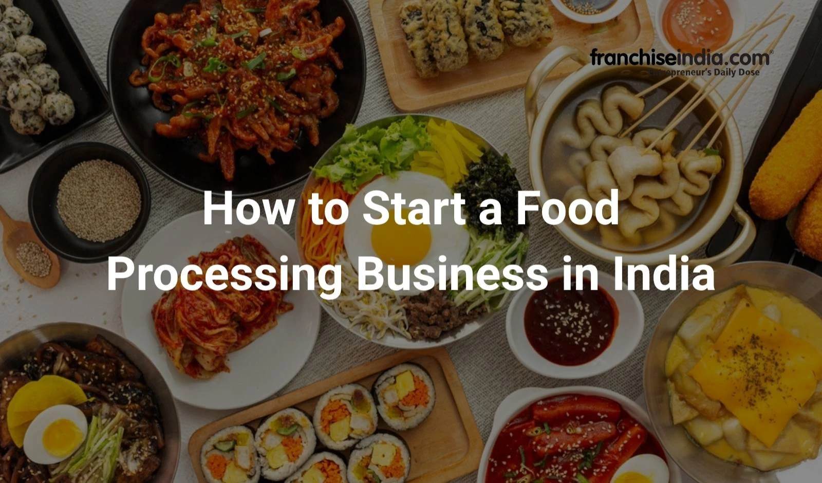 How to Start a Food Processing Business in India