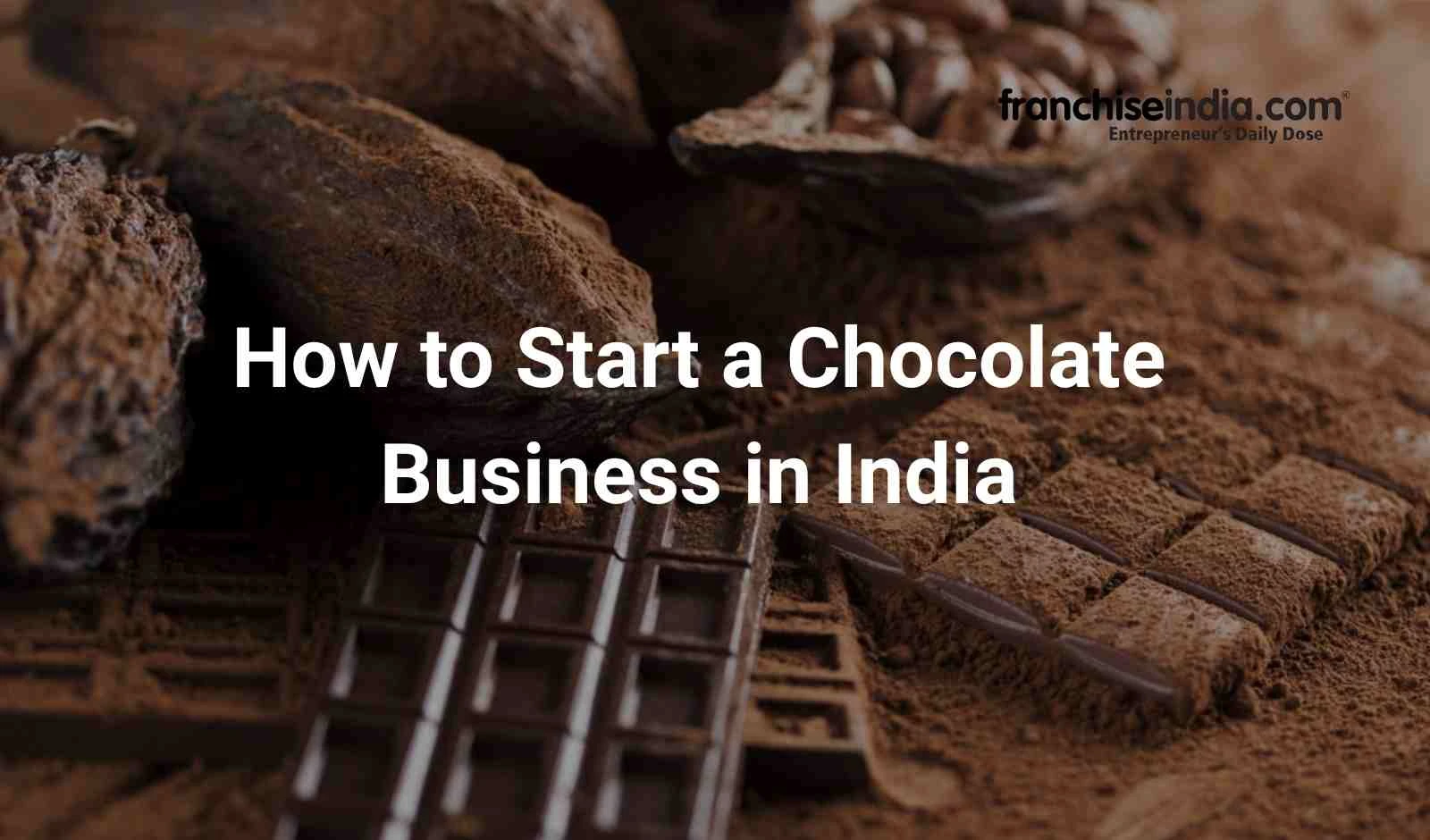 How to Start a Chocolate Business in India