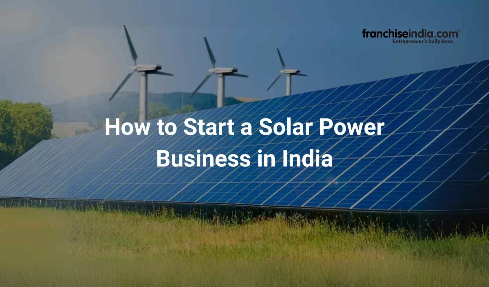 How to Start a Solar Power Business in India