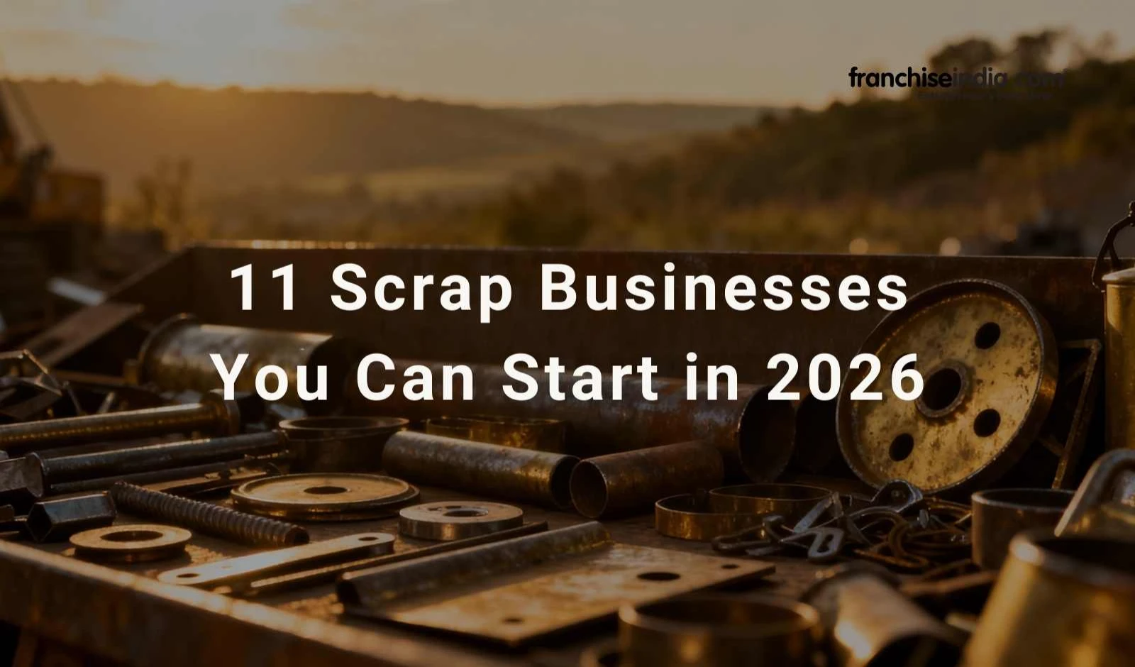 11 Scrap Businesses You Can Start in 2026