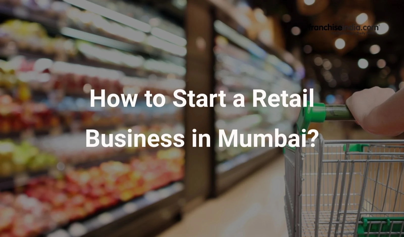 How to Start a Retail Business in Mumbai?