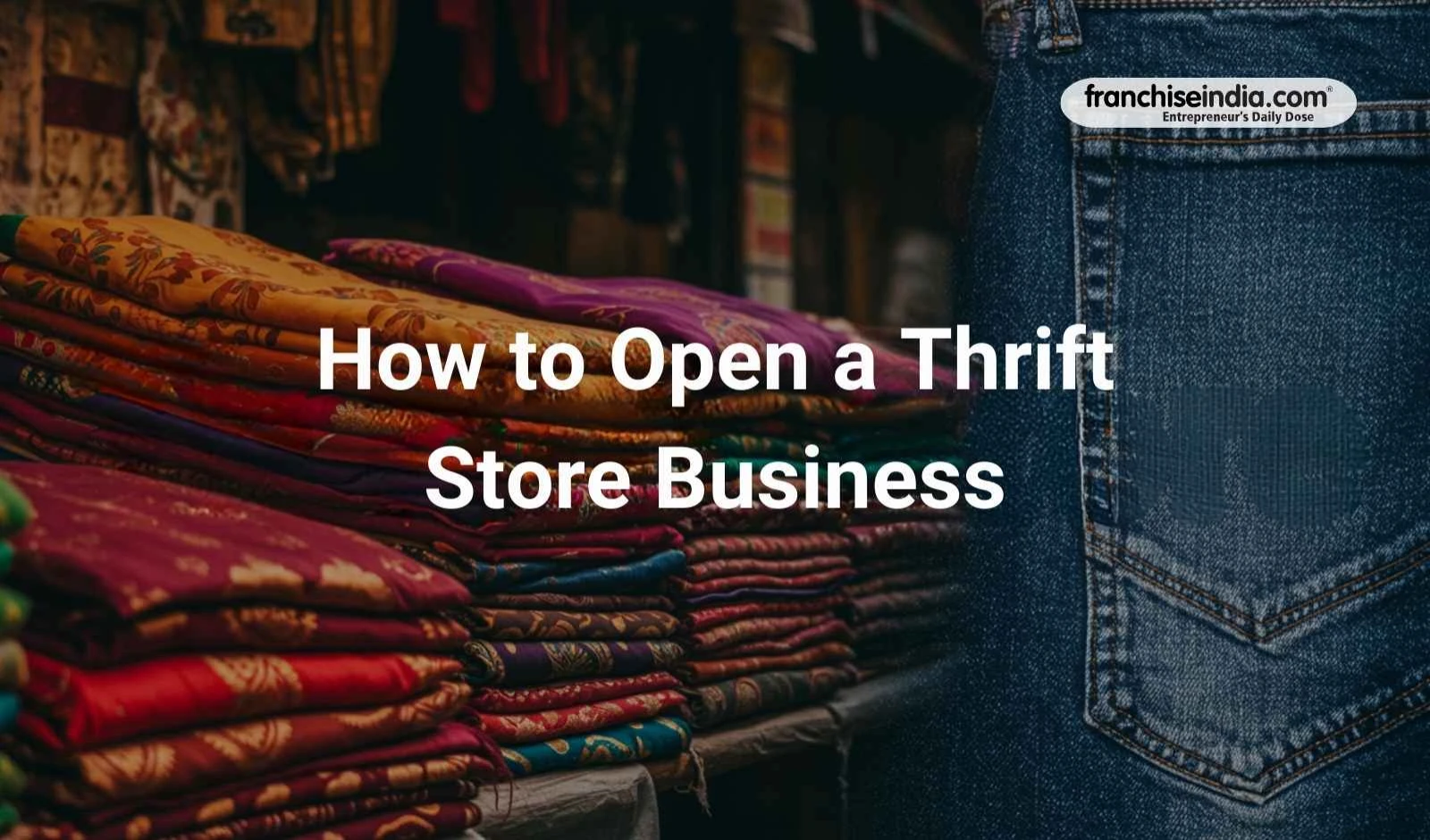 How to Open a Thrift Store Business in India