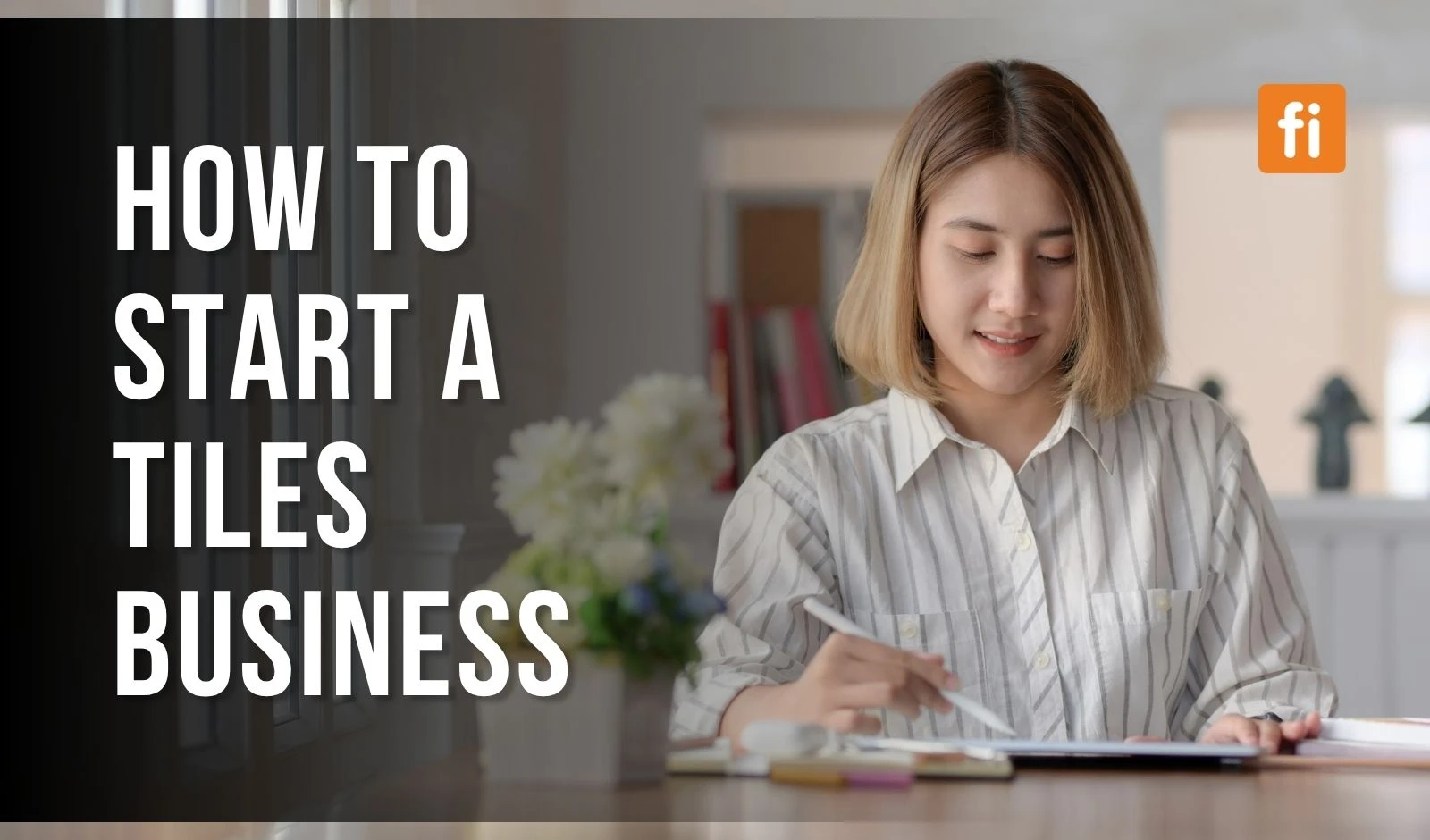 How to Start a Tiles Business: Dealership vs Showroom vs Trading