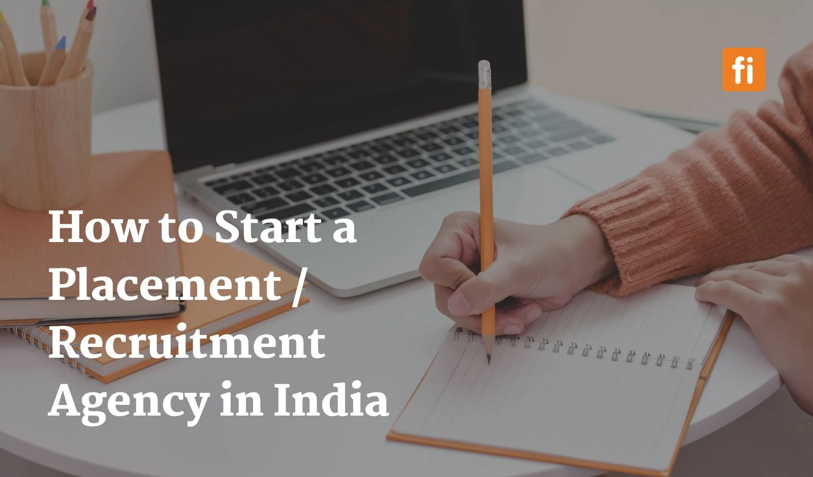 How to Start a Placement / Recruitment Agency in India