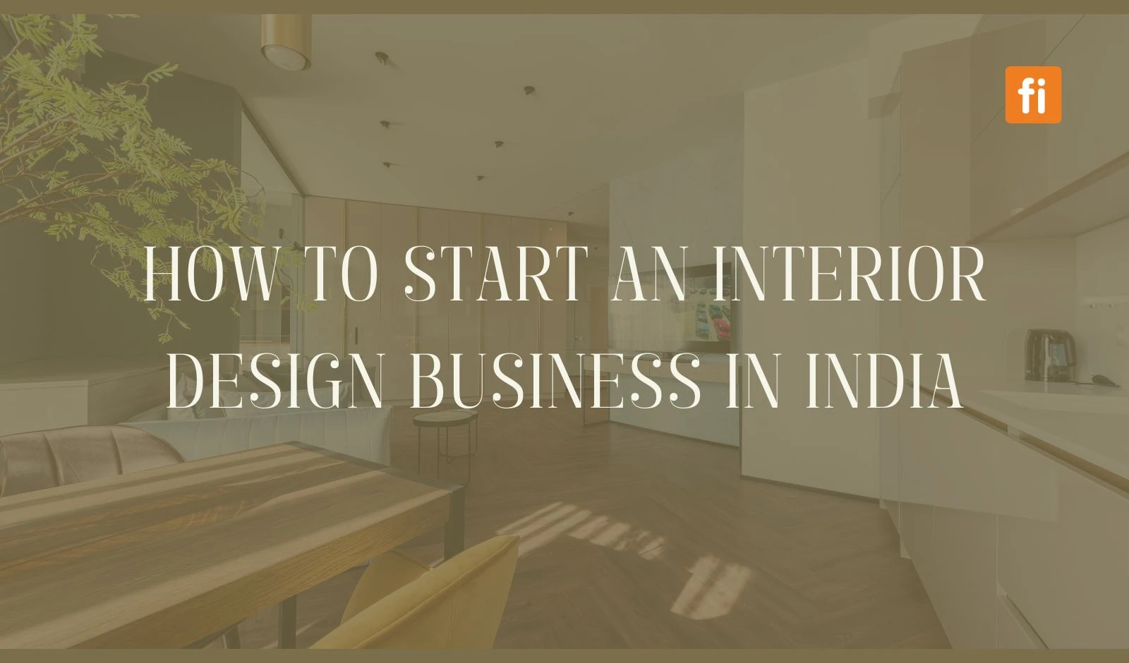 How to Start an Interior Design Business in India