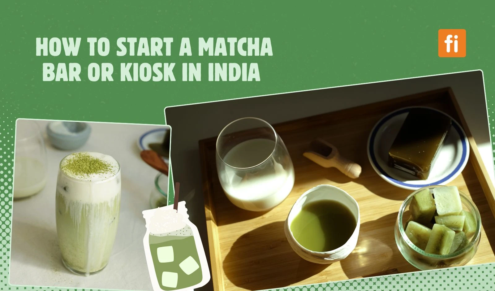 How to Start a Matcha Bar or Kiosk in India