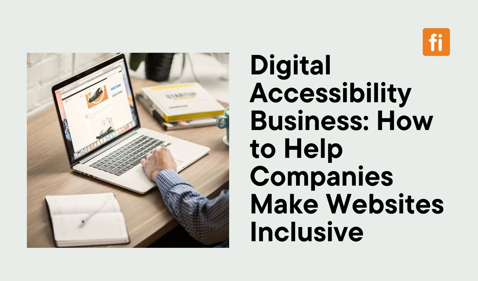 Digital Accessibility Business: How to Help Companies Make Websites Inclusive