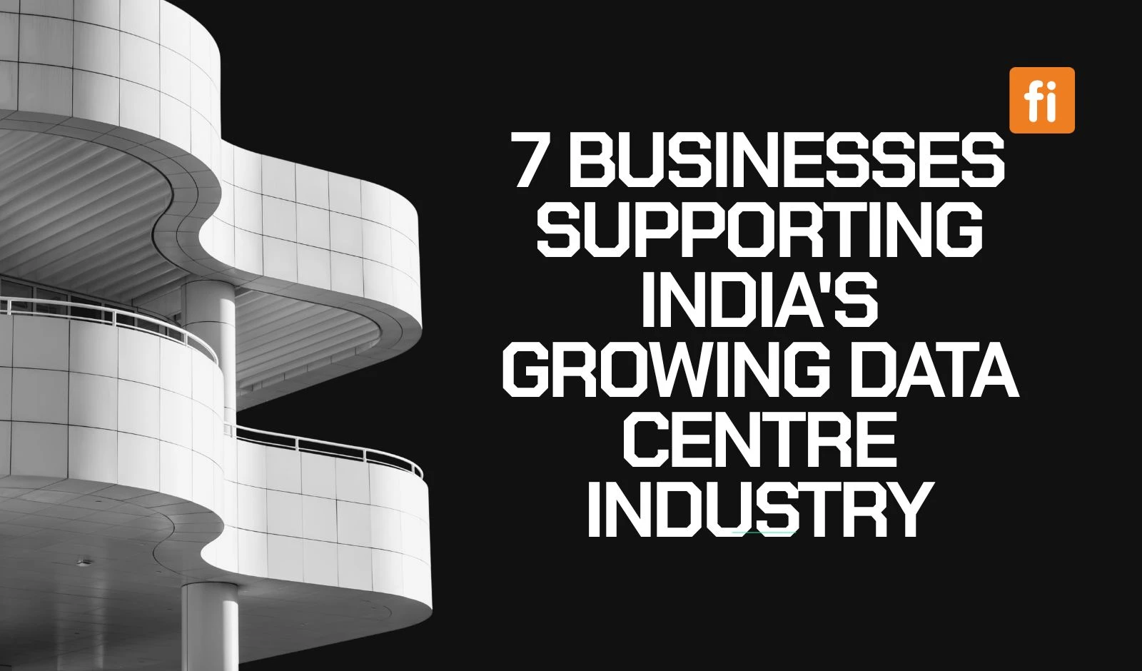 7 Businesses Supporting India's Growing Data Centre Industry