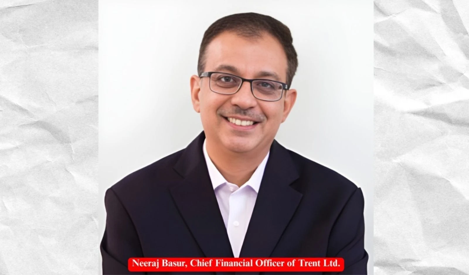 Scaling with Strategy: Trent CFO Neeraj Basur on Expansion, Differentiation & the Future of Indian Fashion Retail