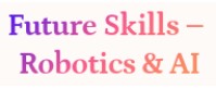 Future Skills Robotics & AI