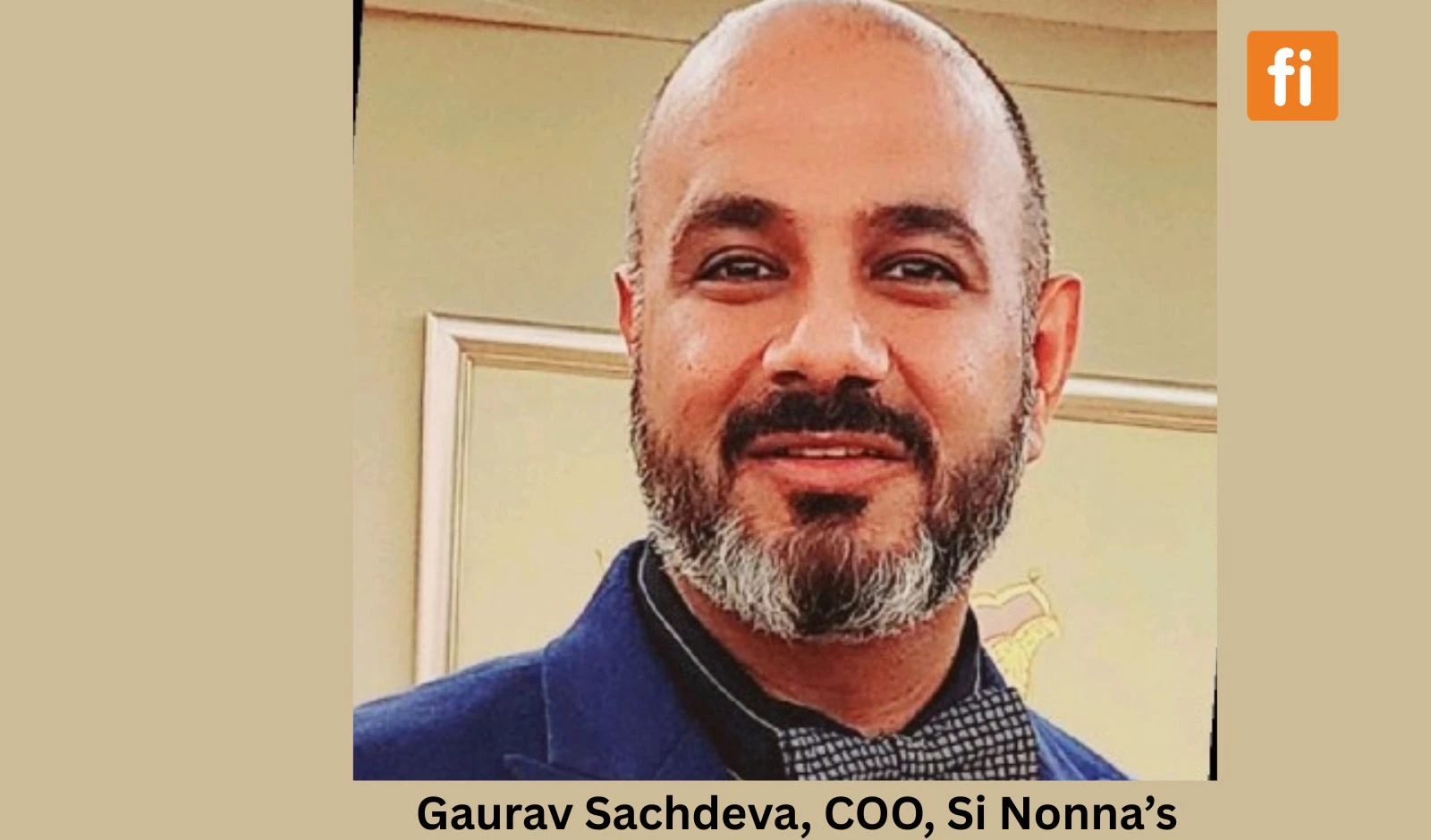Gaurav Sachdeva Joins Si Nonna’s to Lead Expansion Journey