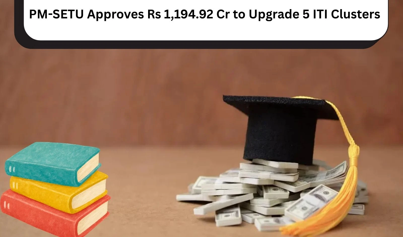 Industry-Based Training in ITIs to Get a Boost, Rs 1,194.92 Crore Approved for 5 Clusters Under PM-SETU image